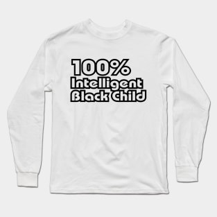 100% Intelligent Black Child Long Sleeve T-Shirt